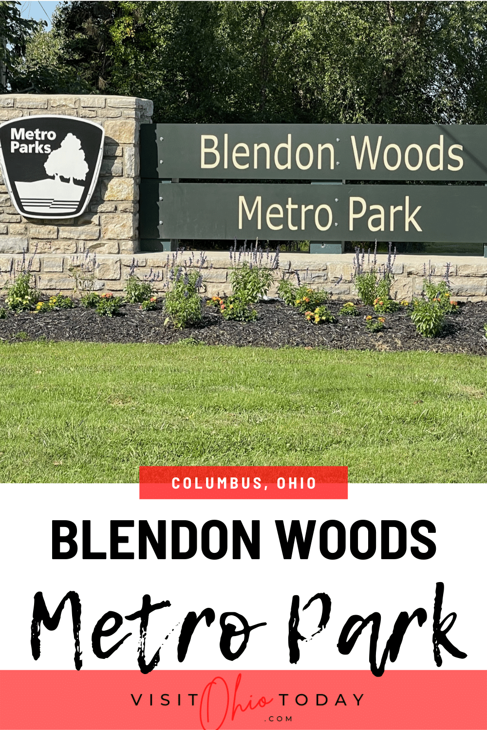 pinterest pin with a picture of the Blendon Woods Metro Park sign with green trees in the back ground. Bottom has a red rectangle with the words columbus ohio in white. Under that is a white box with black text that says: blendon woods metro park. On the bottom of the image is a red rectangle with the visitohiotoday logo