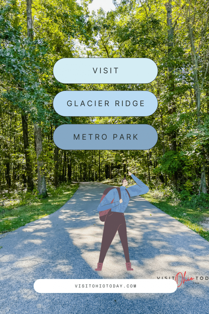 visit glacier ridge metro park is a text overlay on top of a vertical picture of a paved path going into a green forest. There is a cartoon hiker pictured.