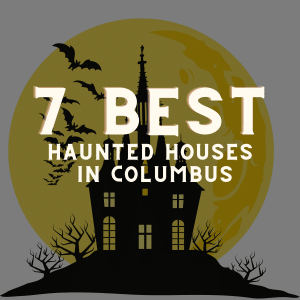 yellow moon, black haunted house with white text overlay saing 7 best haunted houses in columbus ohio