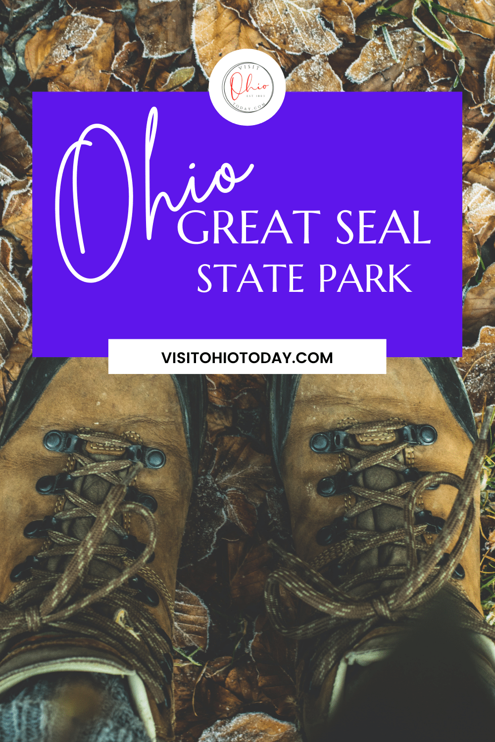 brown hiking shoes (2 of them) on top of brown gravel and ground. Purple rectangle with words in white: ohio great seal state park visitohiotoday.com