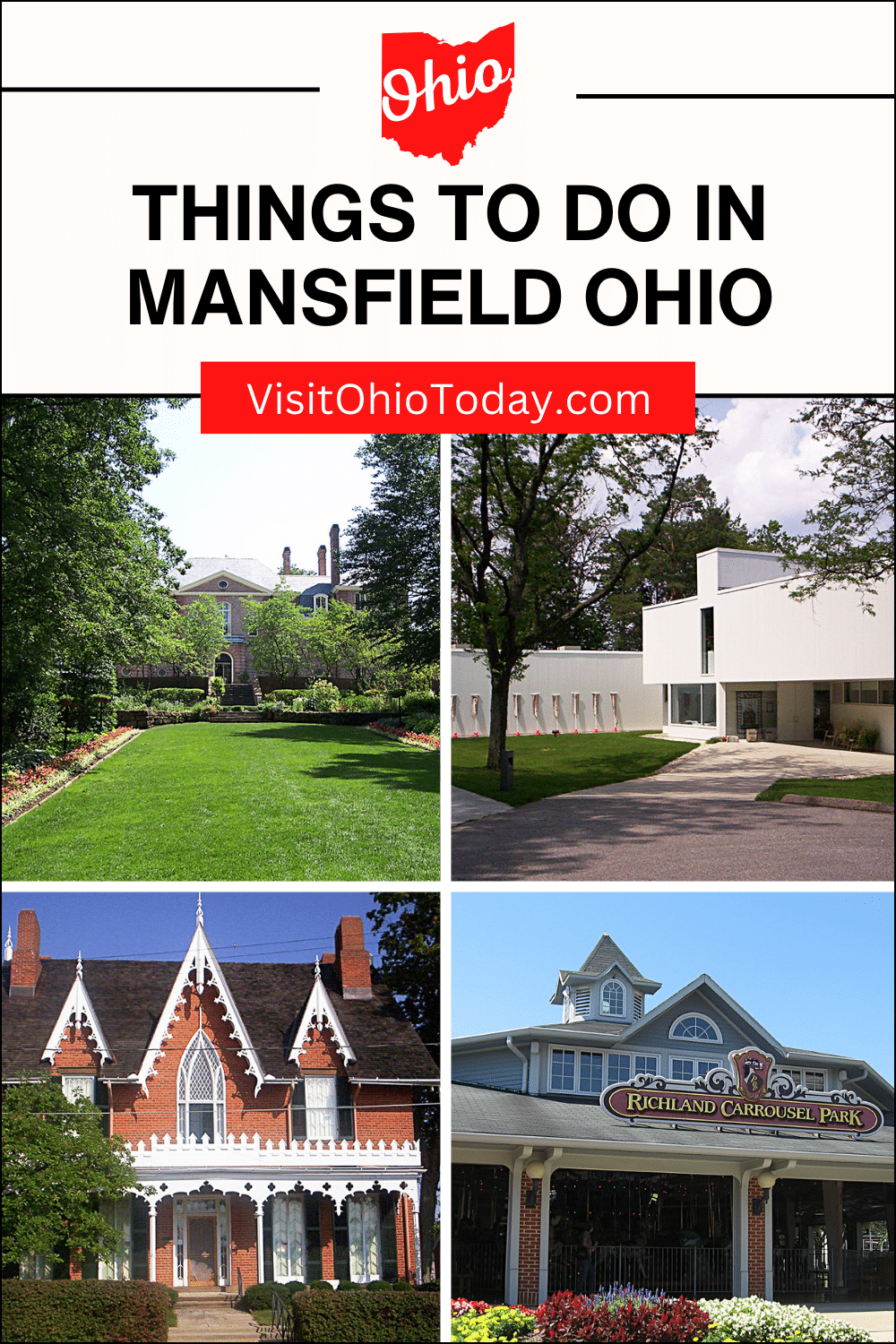 vertical image with 4 photos from places in Mansfield: Kingwood Garden Center, Mansfield Art Center, Oak Hill Cottage, and Richland Carrousel Park. A white strip across the top has the text Things to Do in Mansfield Ohio