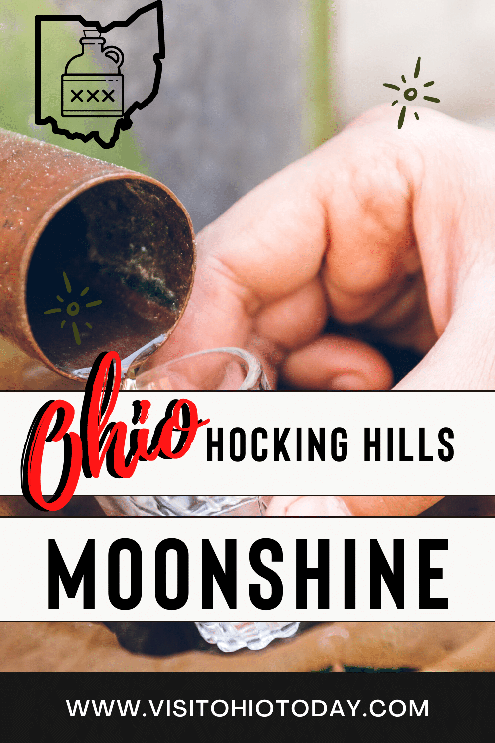 hand holding a clear shotglass up to a copper pipe, text overlay: Ohio hocking hills moonshine