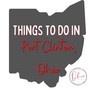 A grey image of the Ohio map. Text overlay says things to do in Port Clinton, Ohio