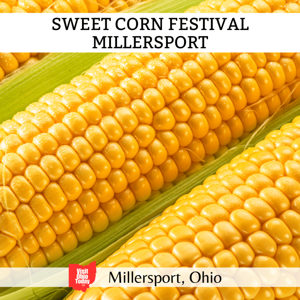 Sweet Corn Festival Millersport Visit Ohio Today