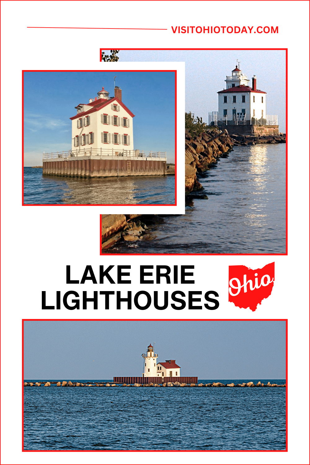 vertical image with three photos of lighthouses: Fairport Harbor West Breakwater, Lorain Lighthouse, and West Pierhead Lighthouse. Text in the middle: Lake Erie Lighthouses Ohio