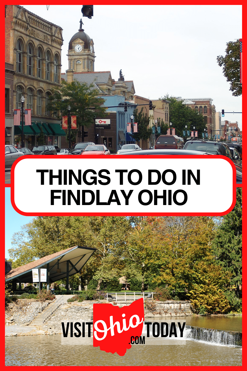 vertical image for pinterest with a photo of Main Street, Findlay, Ohio at the top, and a photo of a waterfall in Findlay at the bottom. A white strip across the middle has the text Things to do in Findlay Ohio.