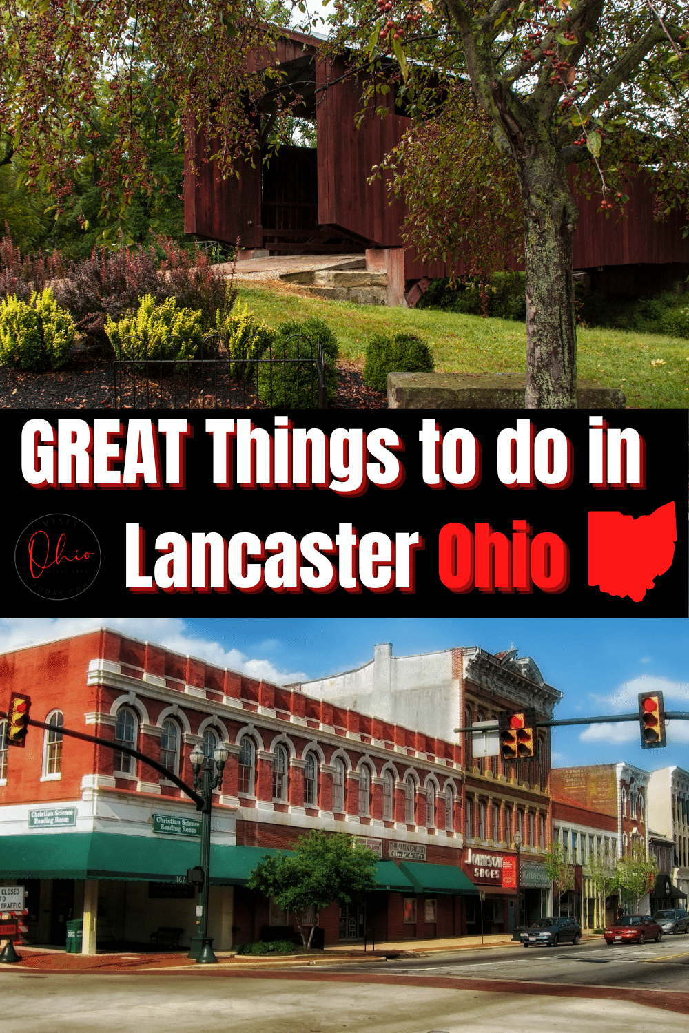 A photo of a covered bridge in the top half, and the bottom half shoes part of the shopping district of Lancaster Ohio. A text overlay says great things to do in lancaster ohio