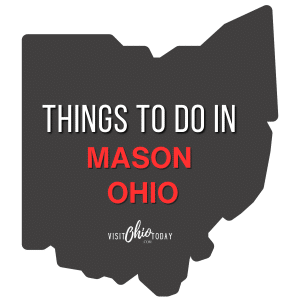 Things To Do In Mason Ohio