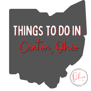 Grey Ohio map outline with text overlay saying things to do in Canton Ohio