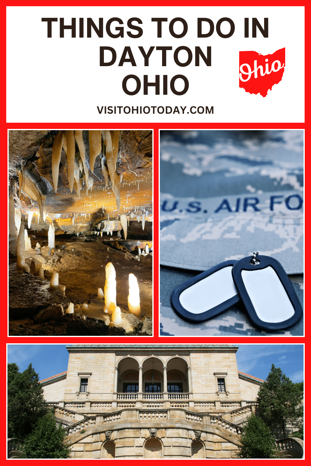 vertical image with a photo of Ohio Caverns, a photo of some air force related items, and a photo of Dayton Art Institute. A white area at the top contains the text Things to Do in Dayton Ohio