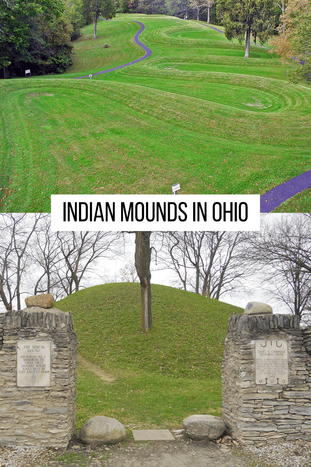 vertical image with a photo at the top of the serpent indian mound, and a photo at the bottom of the Shrum Indian Mound. Images via OH! London Tom and Jaci Starkey on Flickr with permission