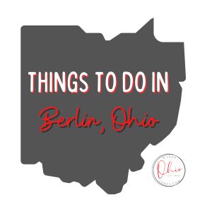 square image with a large gray map of Ohio with the text Things to do in Berlin Ohio and a visitohiotoday round logo in the bottom right corner