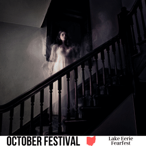 square image with a photo of a ghostly woman standing on a dark staircase. A white strip at the bottom has the text October Festival Lake Eerie Fearfest. Image via Canva pro license