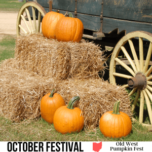 square image with a photo of a wooden cart with hay bales beside it and pumpkins on them and on the ground. A white strip at the bottom has the text October Festival Old West Pumpkin Fest. Image via Canva pro license
