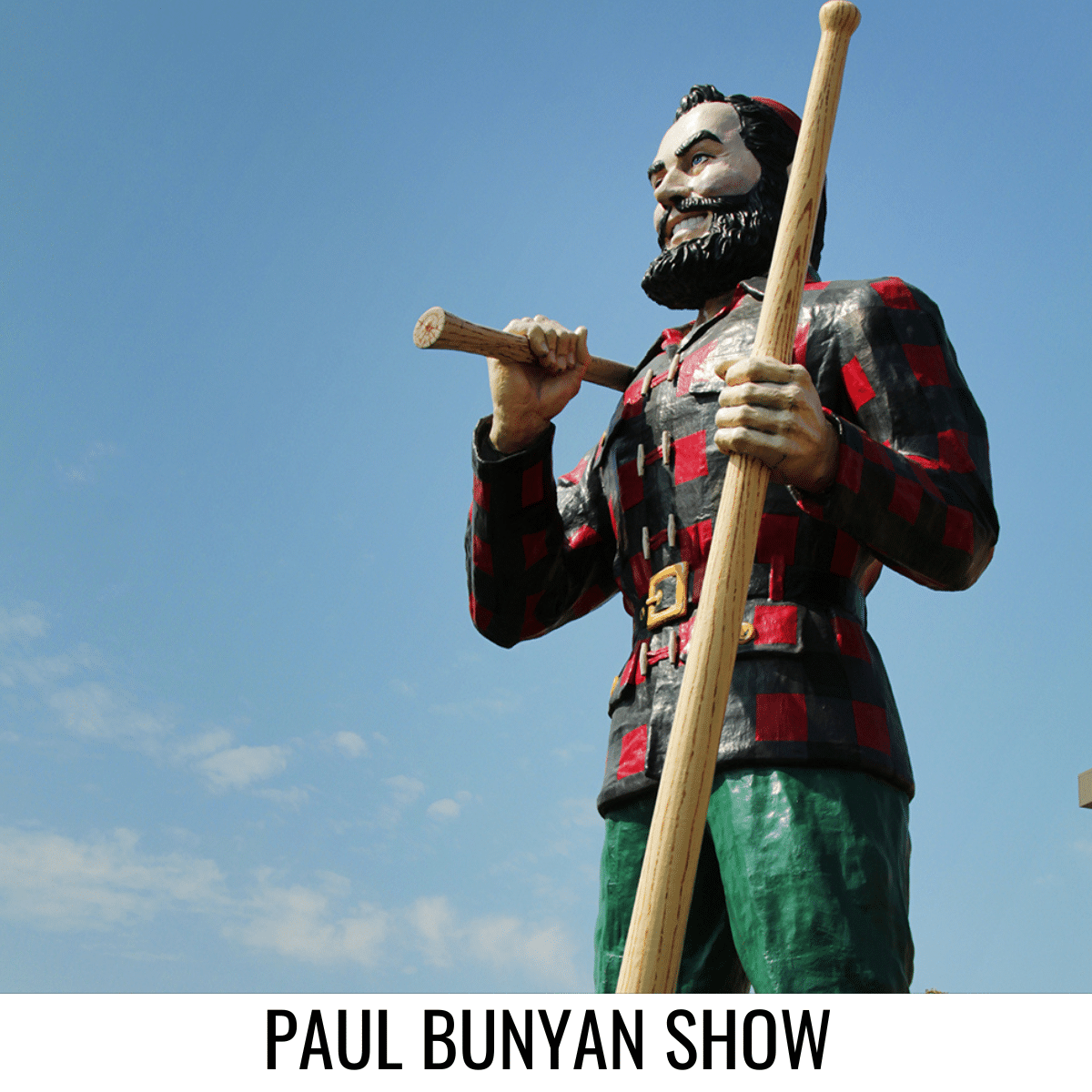 square image with a photo of a statue of the giant lumberjack Paul Bunyan. A white strip at the bottom has the text Paul Bunyan Show. Image via Canva pro license