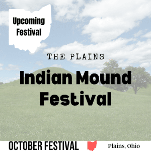 square image with a photo of an Indian Mound with the text The Plains Indian Mound Festival across the center of the image. A white strip across the bottom has the text October Festival, Plains, Ohio Image via Canva pro license