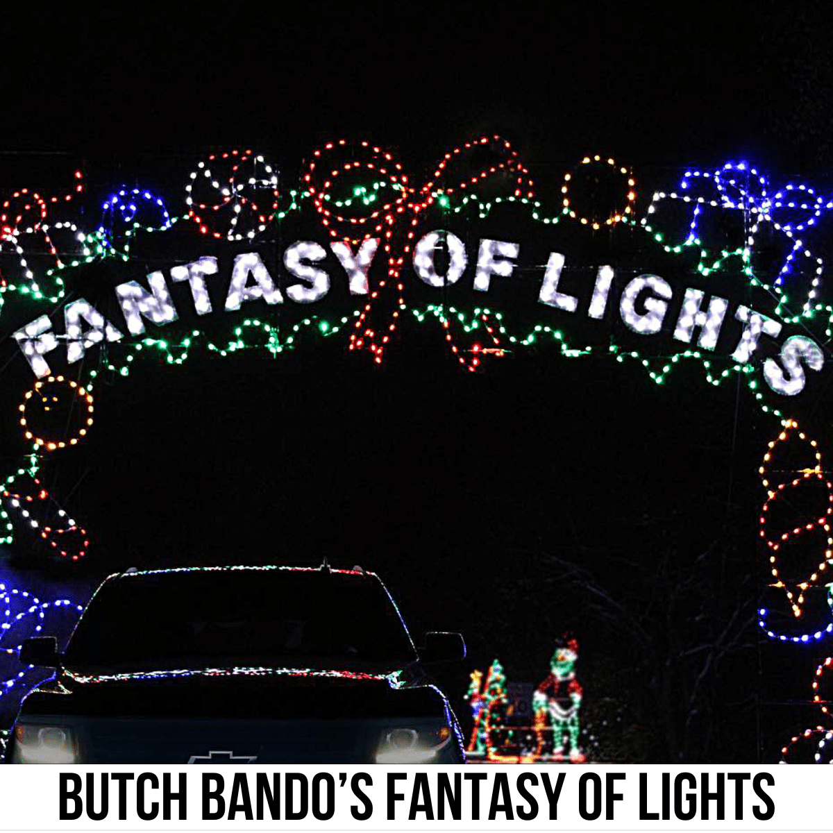 Square image with a photo of the entrance of Butch Bando's Fantasy of Lights show