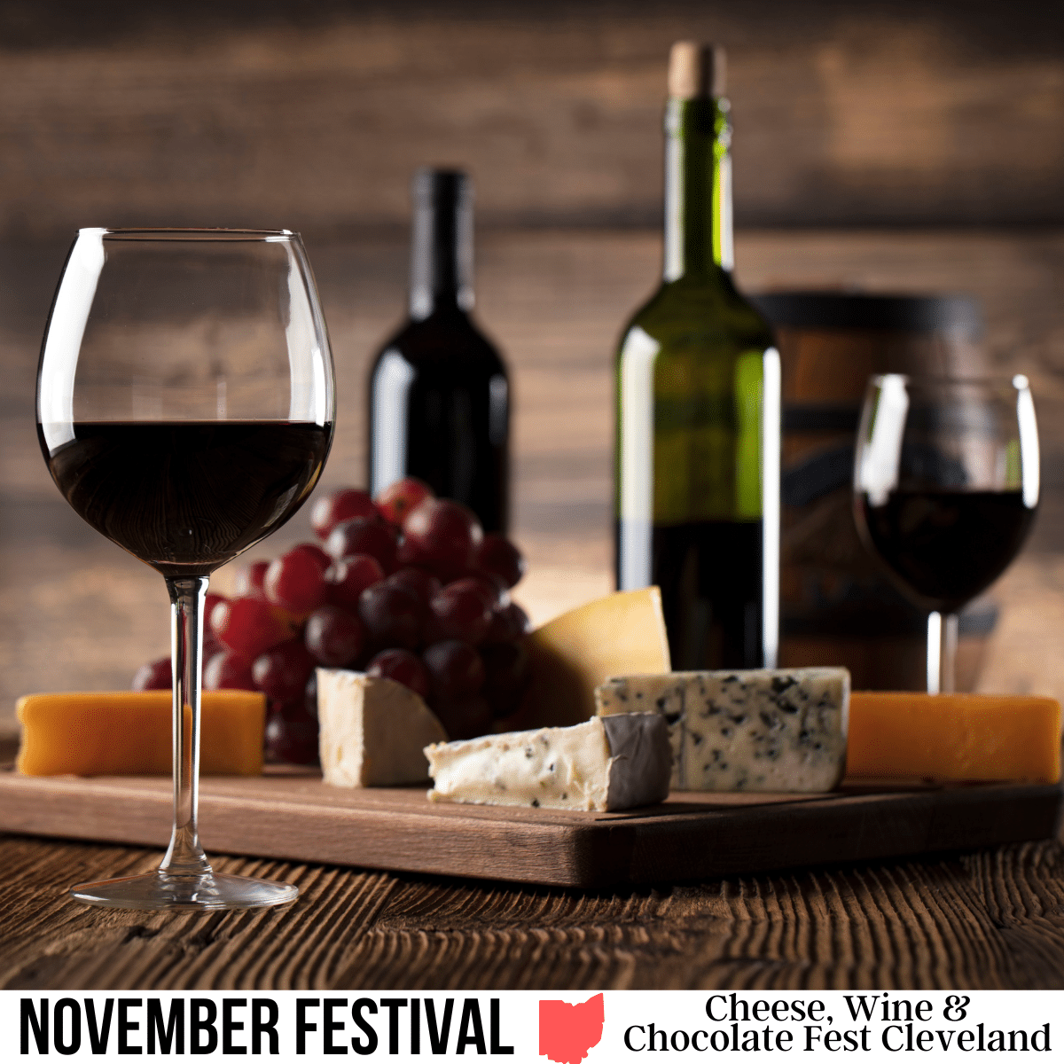 square image with a photo of 2 glasses and 2 bottles of red wine and a cheese board. A white strip across the bottom has the text November Festival, Cheese, Wine & Chocolate Fest Cleveland