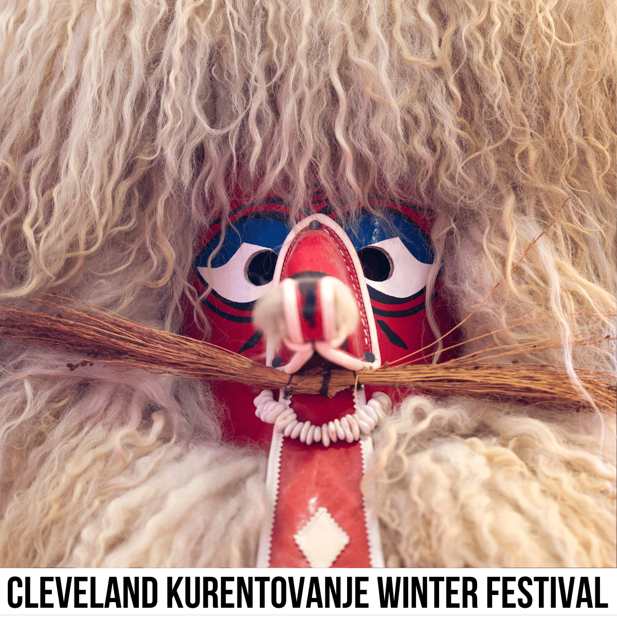Square image with a photo of a mask painted with blue eyes, a red and black nose, has whiskers, and is surrounded by large amounts of wavy hair. A strip across the bottom has the text Cleveland Kurentovanje Winter Festival.