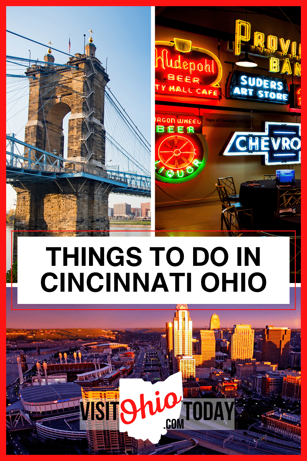 vertical image with three photos, the Roebling Bridge, the American Sign Museum, and the Cincinnati skyline. A white strip across the center contains the text Things to Do in Cincinnati Ohio