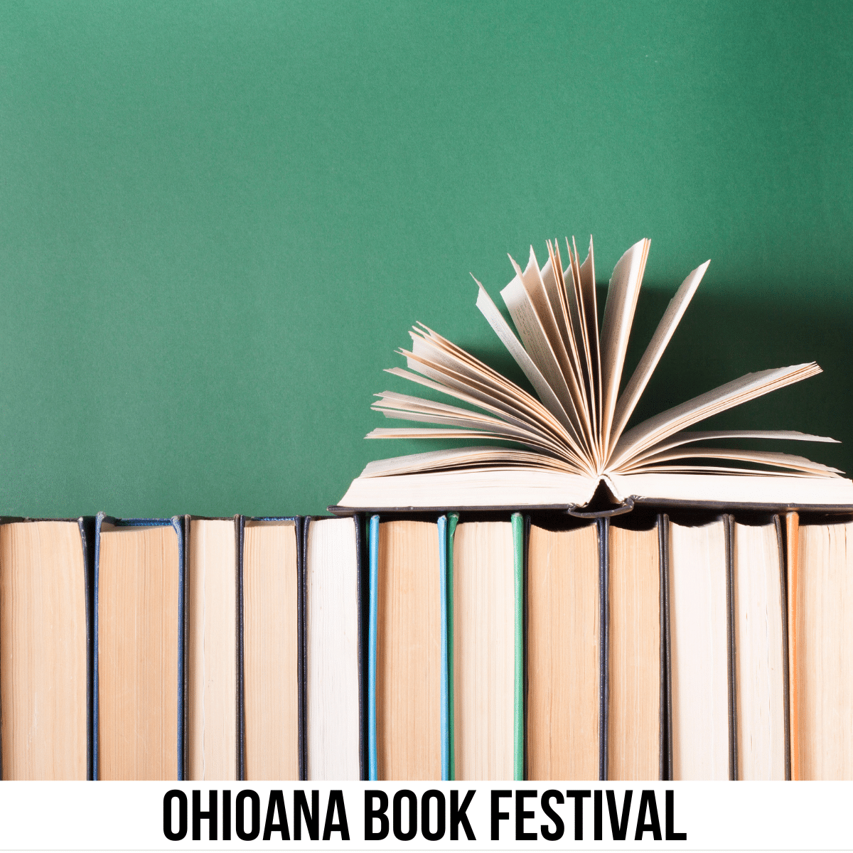 A square image of a photo of a row of books with a book sitting on top, open, with the pages fanned out. A white strip across the bottom has text Ohioana Book Festival
