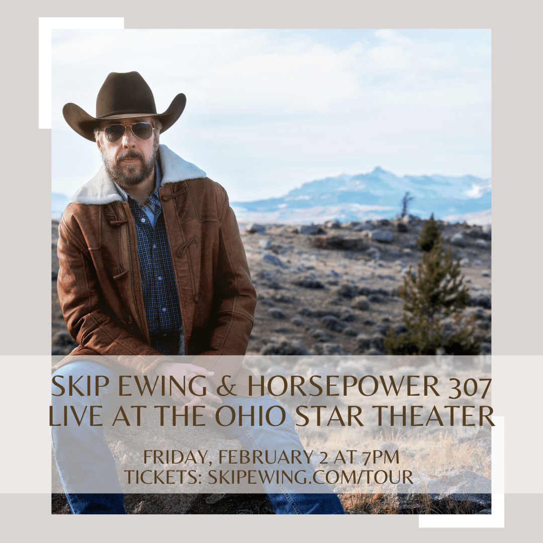 square promotional image with a photo of Skip Ewing. Text reads: Skip Ewing & Horsepower 307 live at the Ohio Star Theater