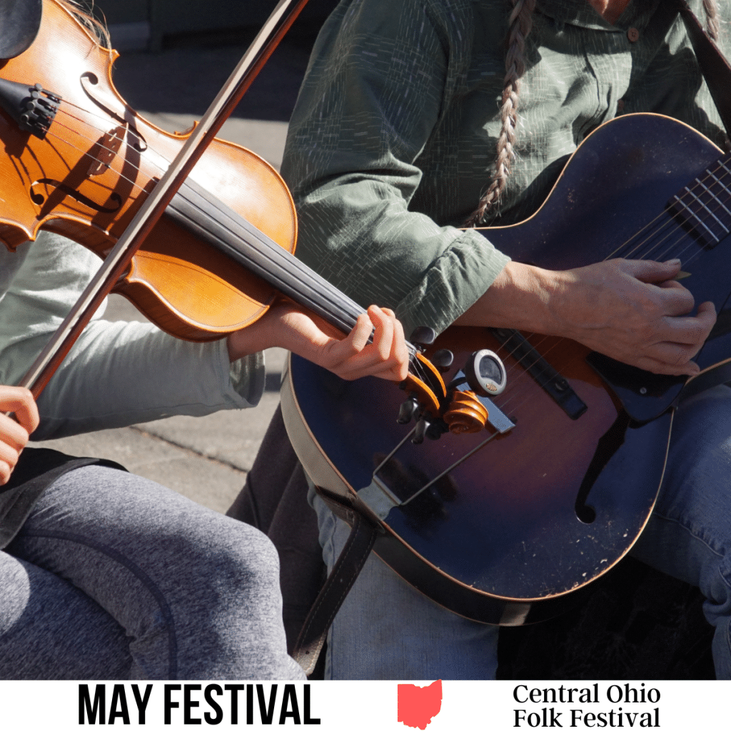 A square image of a closeup photo of people playing musical instruments - a guitar and a fiddle, or similar bowed instrument. A white strip across the bottom has text May Festival Central Ohio Folk Festival.