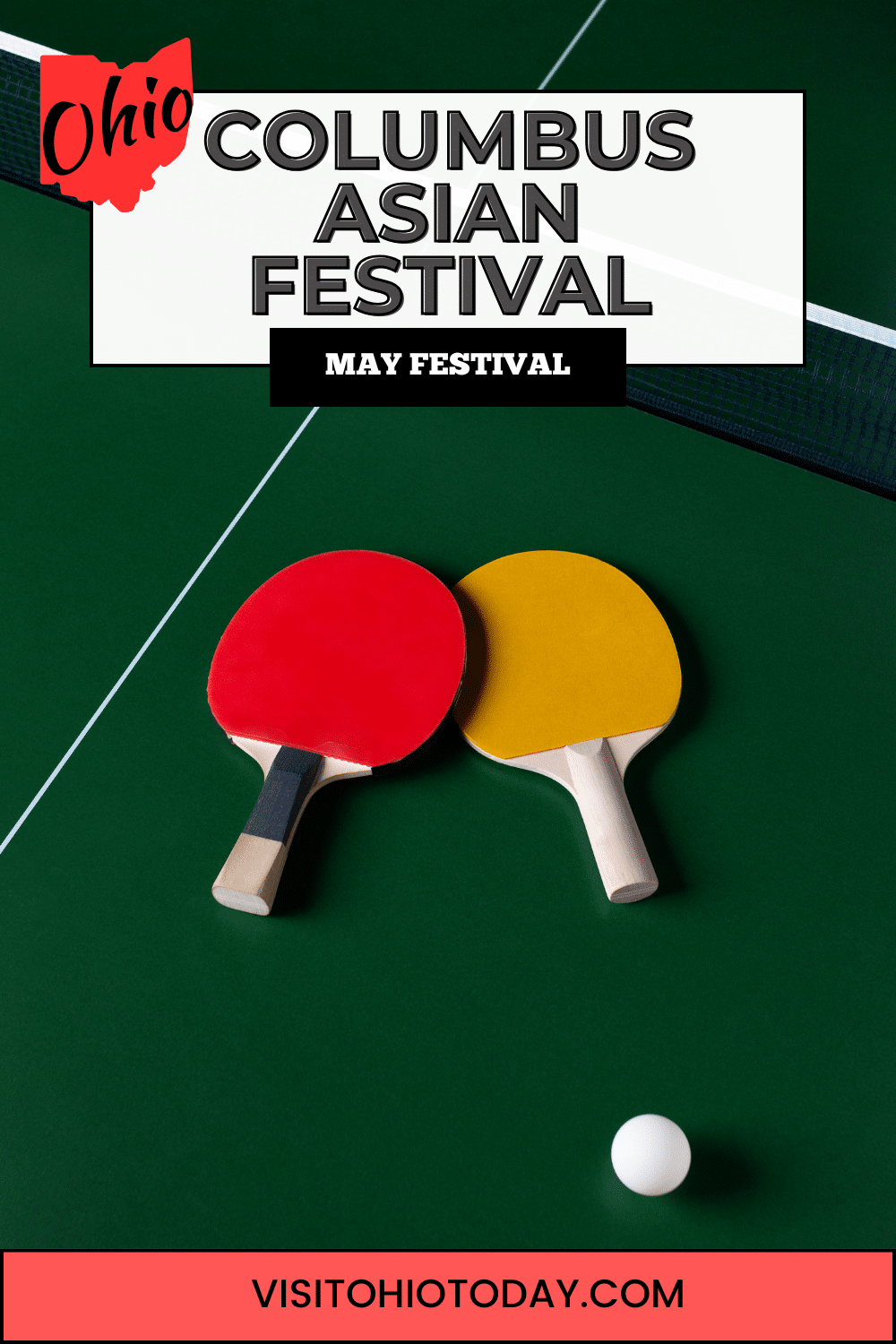A vertical image for Pinterest of a photo of two ping pong paddles and a ping pong ball, sitting on a ping pong table. A white block at the top has text Columbus Asian Festival, with the red and black VisitOhioToday logo. A black block underneath has text May Festival. A red strip across the bottom has text VisitOhioToday. com