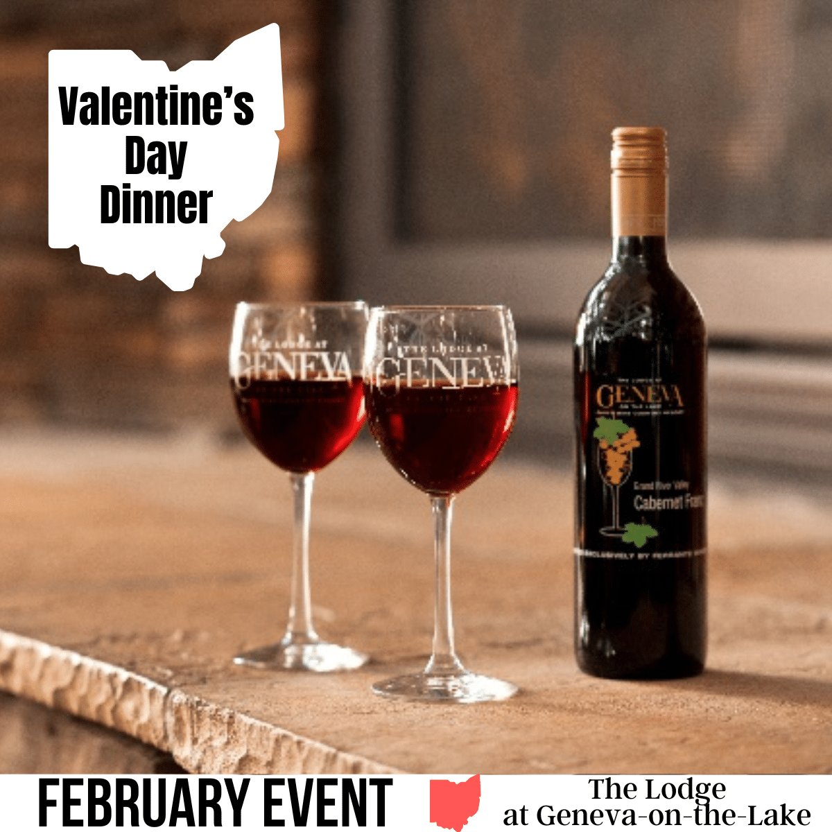 square image with a photo of a wine bottle and two glasses of red wine. A white map of Ohio at the top has the text Valentine's Day Dinner and a white strip across the bottom has the text February Event, The Lodge at Geneva-on-the-Lake