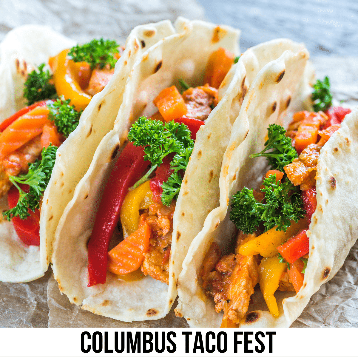 A square image of a photo of three soft-shelled tacos. A white strip across the bottom has text Columbus Taco Fest.