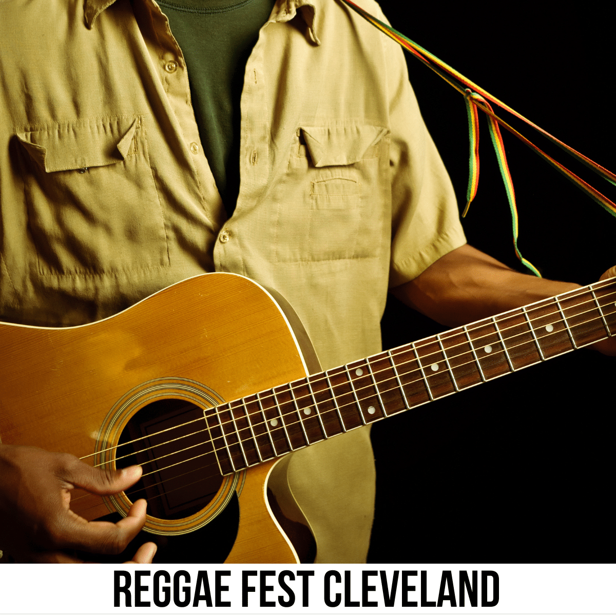 A square image of a close-up photo of a person in a light-colored shirt playing the guitar. A white strip across the bottom has text Reggae Fest Cleveland. 