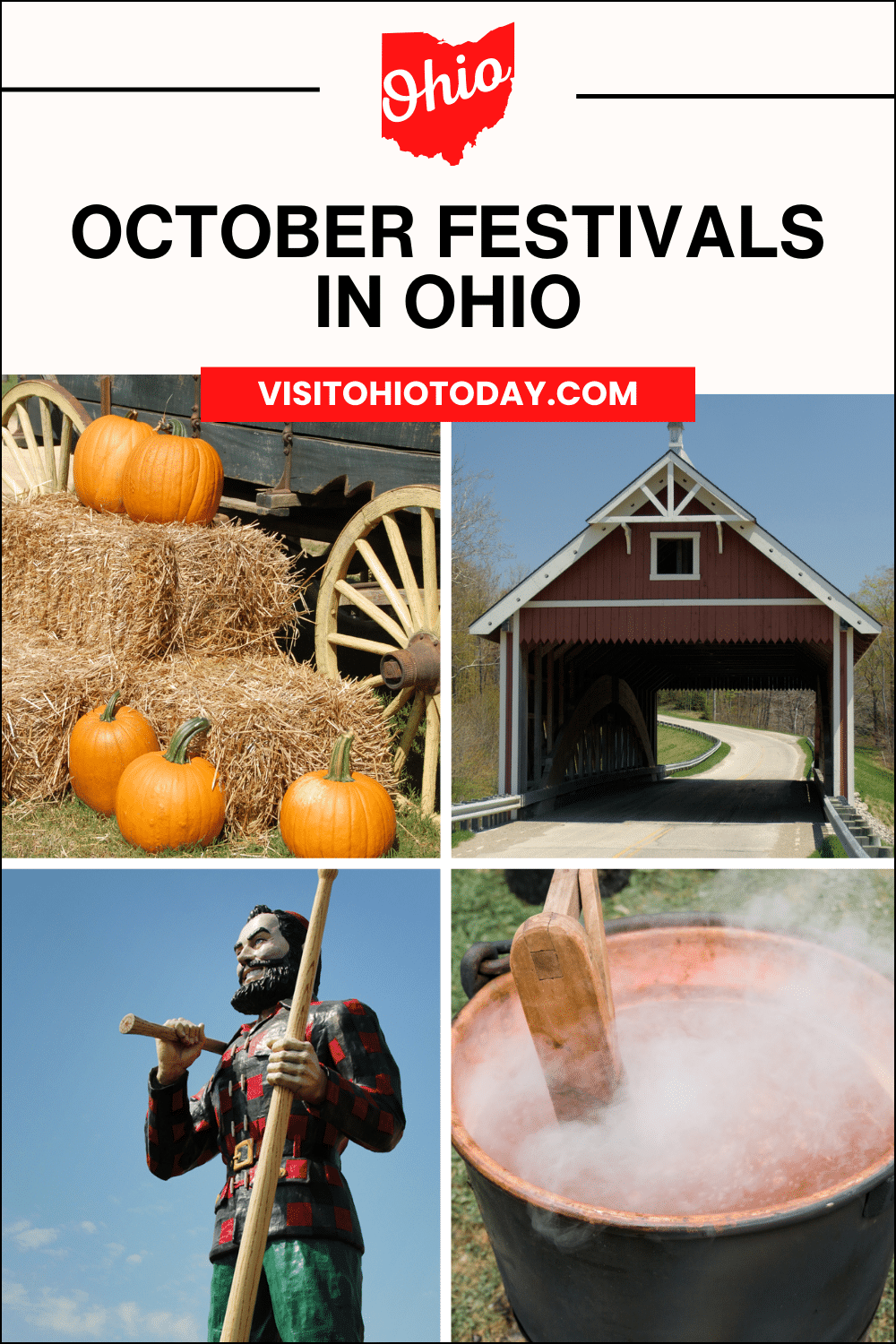 vertical image with four photos: some pumpkins on hay bales with a haycart beside them. A covered bridge in Ashtabula, a statue of Paul Banyan, and apple butter being stirred in a bucket. A white area at the top contains the text October Festivals in Ohio