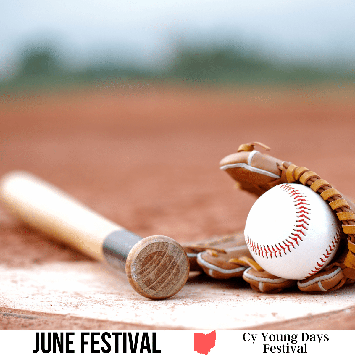 A square image of a photo of a baseball bat, ball, and glove lying on a base on a baseball diamond. A white strip across the bottom has text June Festival Cy Young Days Festival.