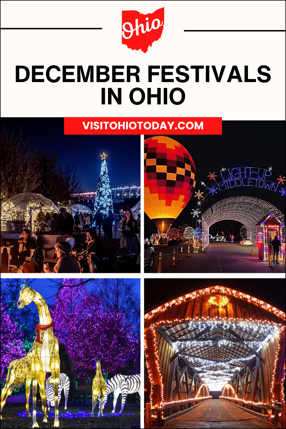 A vertical image for Pinterest of 4 photos of festivals occurring in December in Ohio. The pictures depict four different holiday lights festivals. A white block at the top has text December Festivals in Ohio. A red block underneath has text VisitOhioToday.com