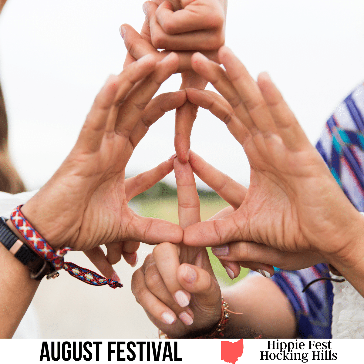 A square image of a photo of several hands together, forming a peace sign. A white strip across the bottom has text August Festival, Hippie Fest Hocking Hills.