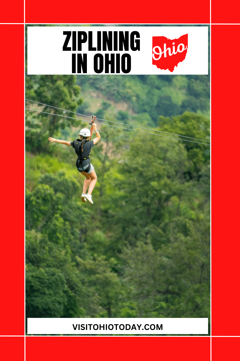 vertical image with a photo of a person on a zipline above the canopy. A white box at the top has the text Ziplining in Ohio