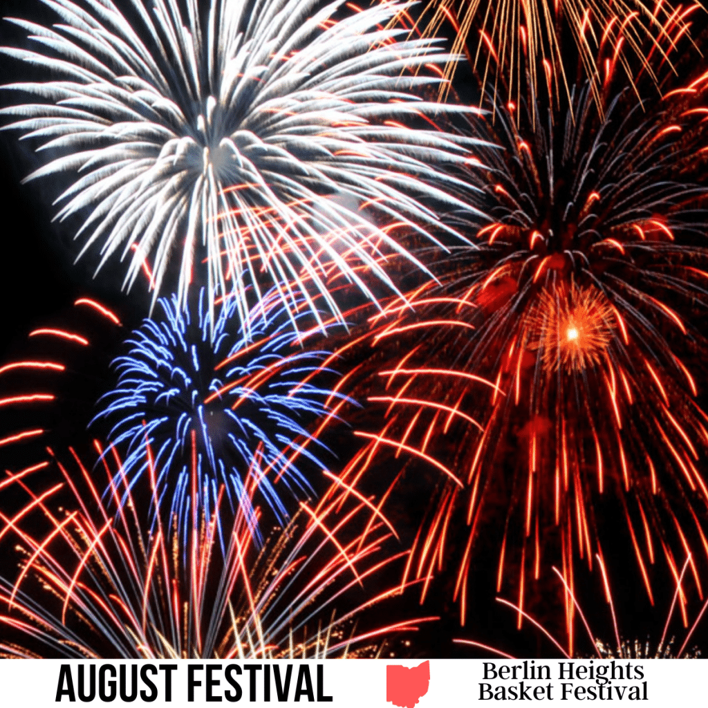 A square image of a photo of fireworks against a black sky background. A white strip across the bottom has text August Festival Berlin Heights Basket Festival.
