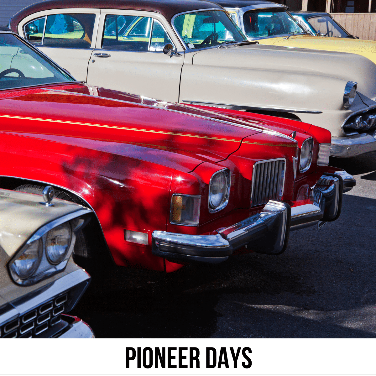 square photo of some cars in a car show. A white strip across the bottom has the text Pioneer Days