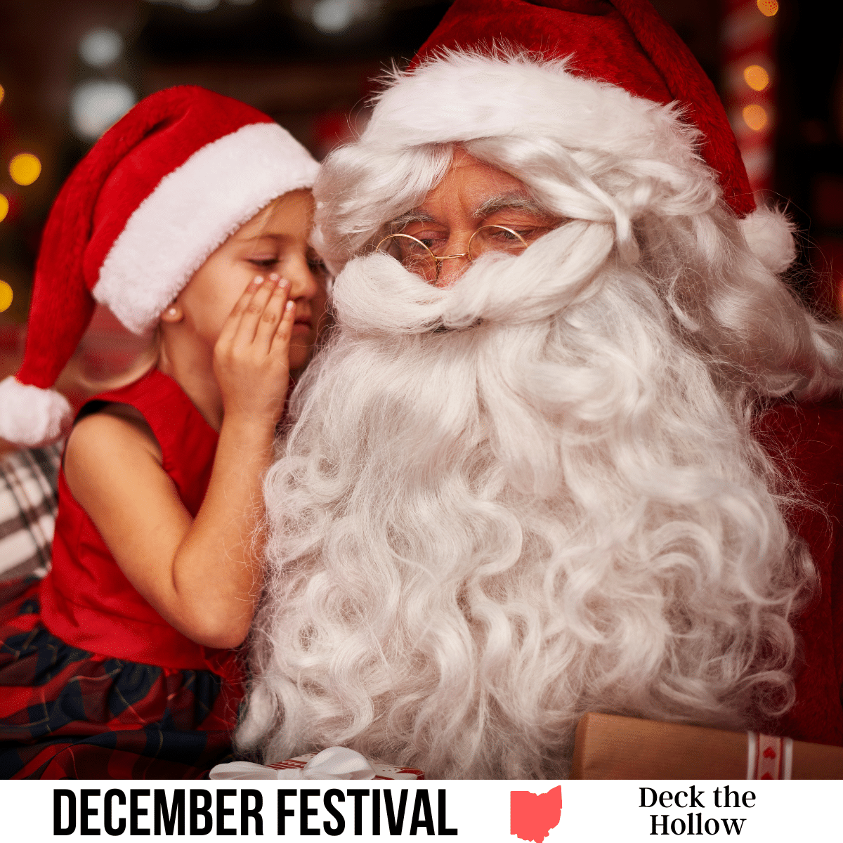 A square image of a photo of a young child wearing a santa hat, whispering into Santa's ear. A white strip across the bottom has text December Festival Deck the Hollow.