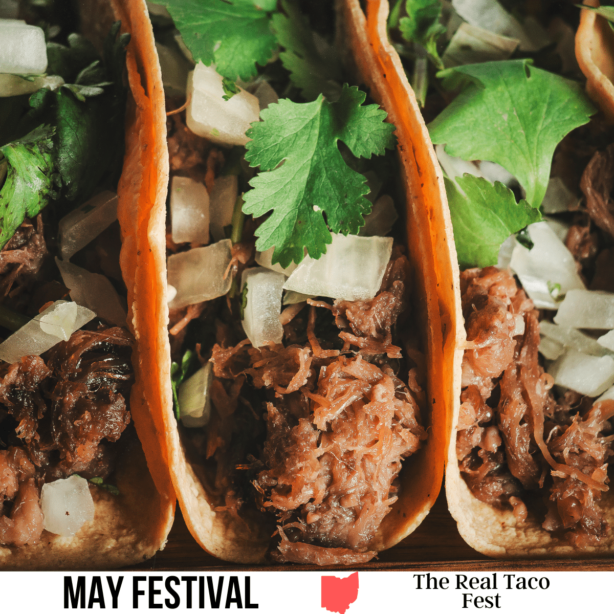 square image with a close up photo of three meat filled tacos. A white strip across the bottom has the text May Festival. The Real Taco Fest