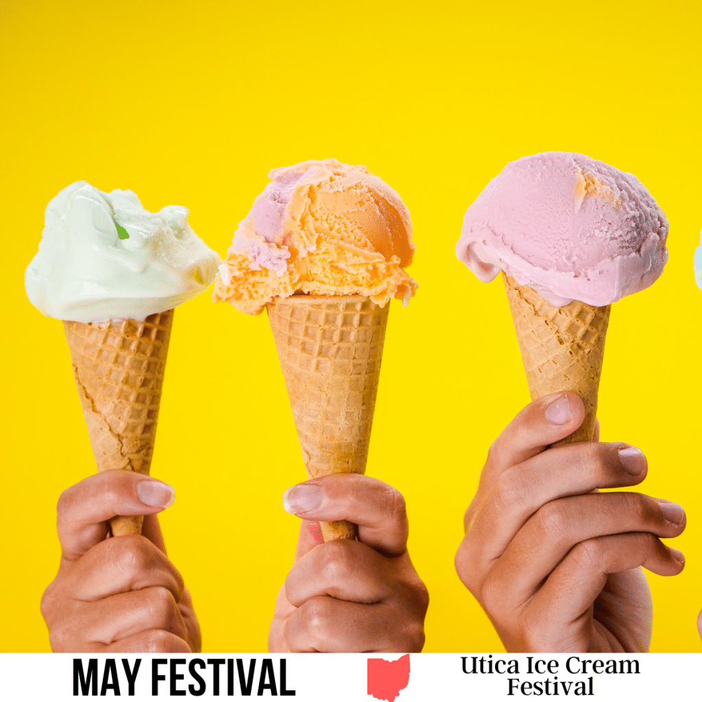 square image with a photo of three hands each holding an ice cream cone on a yellow background. A white strip across the bottom has the text May Festival. Utica Ice Cream Festival