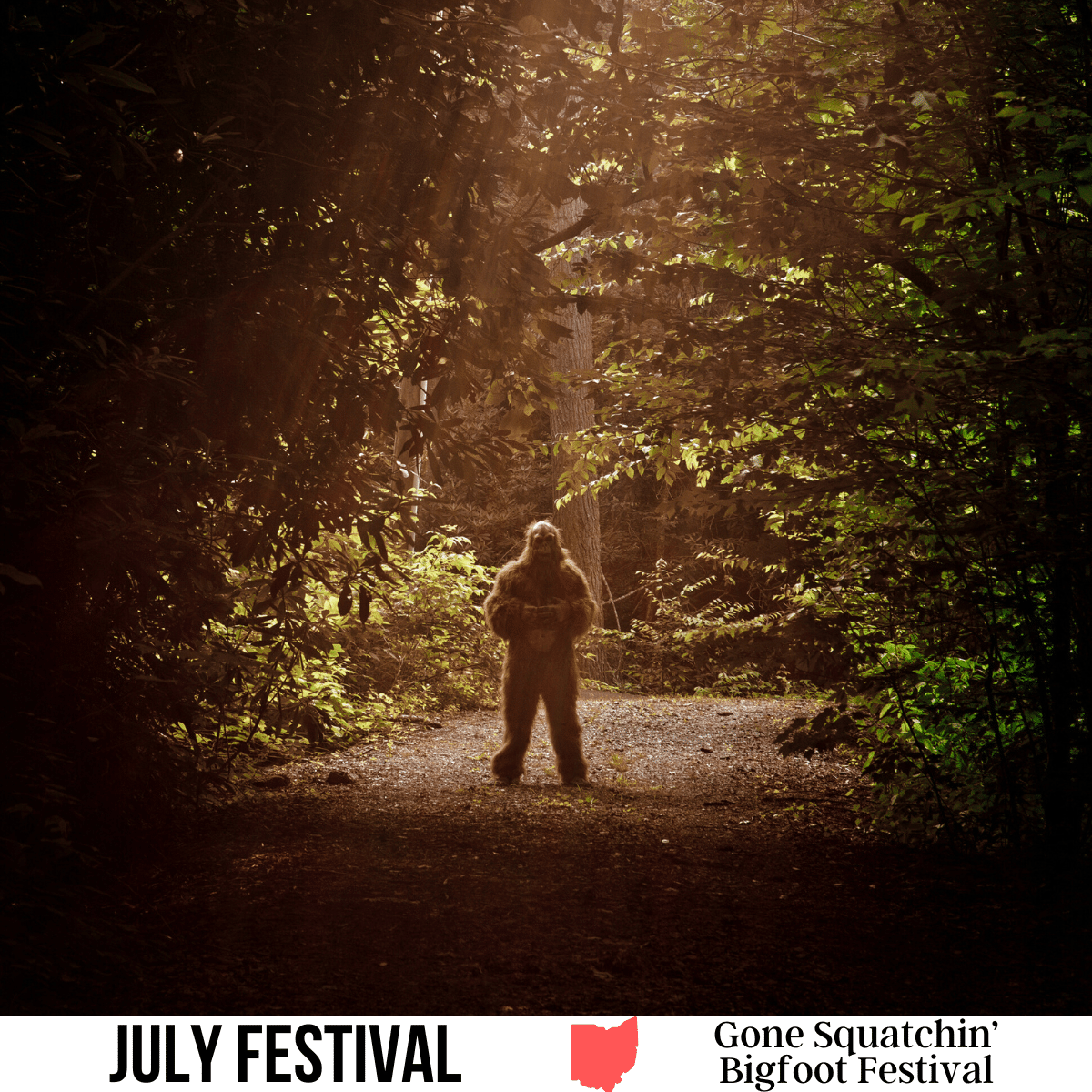square image with a photo of Bigfoot standing on a trail with trees on either side. A white strip across the bottom has the text July Festival. Gone Squatchin’ Bigfoot Festival