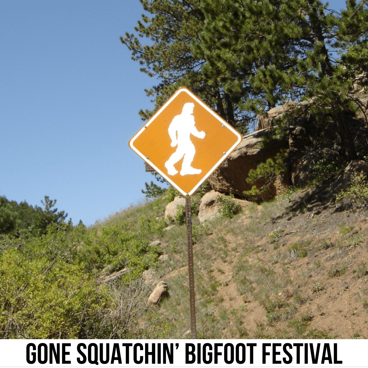 square image with a photo of a Bigfoot Crossing sign on a rocky hillside. A white strip across the bottom has the text Gone Squatchin’ Bigfoot Festival
