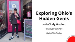 Exploring Ohio’s Hidden Gems – with Cindy Gordon